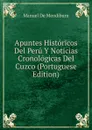 Apuntes Historicos Del Peru Y Noticias Cronologicas Del Cuzco (Portuguese Edition) - Manuel de Mendiburu