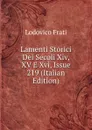 Lamenti Storici Dei Secoli Xiv, XV E Xvi, Issue 219 (Italian Edition) - Lodovico Frati