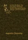 Le Livre De Podio: Ou, Chroniques D.etienne Medicis, Bourgeois Du Puy, Volume 1 (French Edition) - Augustin Chassaing