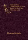 Journal of the Conversations of Lord Byron . in the Years 1821 and 1822 - Thomas Medwin