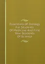Essentials Of Zoology For Students Of Medicine And First Year Students Of Science - 