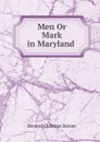 Men Or Mark in Maryland . - Bernard Christian Steiner