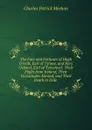 The Fate and Fortunes of Hugh O.neill, Earl of Tyrone, and Rory O.donel, Earl of Tyrconnel: Their Flight from Ireland, Their Vicissitudes Abroad, and Their Death in Exile . - Charles Patrick Meehan