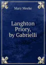 Langhton Priory, by Gabrielli - Mary Meeke