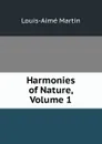 Harmonies of Nature, Volume 1 - Louis-Aimé Martin