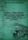 .be Thou a Faithful Dispenser of the Word of God and of His Holy Sacraments., Papers Read at the Islington Clerical Meeting, 1878, by F.F. Goe And Others. - Islington Clerical Meeting