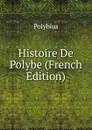 Histoire De Polybe (French Edition) - Polybius