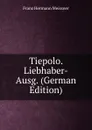 Tiepolo. Liebhaber-Ausg. (German Edition) - Franz Hermann Meissner