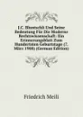 J.C. Bluntschli Und Seine Bedeutung Fur Die Moderne Rechtswissenschaft: Ein Erinnerungsblatt Zum Hundertsten Geburtstage (7. Marz 1908) (German Edition) - Friedrich Meili