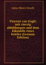 Vincent van Gogh: mit vierzig abbildungen und dem faksimile eines briefes (German Edition) - Julius Meier-Graefe