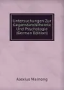 Untersuchungen Zur Gegenstandstheorie Und Psychologie (German Edition) - Alexius Meinong