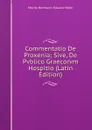 Commentatio De Proxenia; Sive, De Pvblico Graecorvm Hospitio (Latin Edition) - Moritz Hermann Eduard Meier