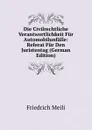 Die Civilrechtliche Verantwortlichkeit Fur Automobilunfalle: Referat Fur Den Juristentag (German Edition) - Friedrich Meili