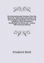 Die Internationalen Unionen Uber Das Recht Der Weltverkehrsanstalten Und Des Geistigen Eigentums: Ein Vortrag Gehalten in Der Juristischen Gesellschaft Zu Berlin Am 5. Januar 1889 (German Edition) - Friedrich Meili