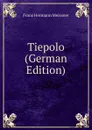 Tiepolo (German Edition) - Franz Hermann Meissner