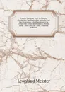 Leonh. Meisters, Prof. in Zurich, Geschichte Der Deutschen Sprache Und Der Deutschen Schriftstellerwelt Im 15Ten Und 16Ten Jahrhundert: Proben Ihrer . Theil Zweyter Theil. (German Edition) - Leonhard Meister