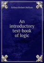 An introductory text-book of logic - Sydney Herbert Mellone