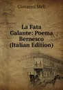 La Fata Galante: Poema Bernesco (Italian Edition) - Giovanni Meli