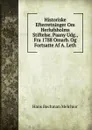 Historiske Efterretninger Om Herlufsholms Stiftelse. Paany Udg., Fra 1788 Omarb. Og Fortsatte Af A. Leth - Hans Bochman Melchior