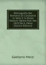 Bibliografia Dei Romanzi Di Cavalleria in Versi E in Prosa Italiani: Opera Pub. Nel 1829 Da G. Melzi (Italian Edition) - Gaetano Melzi