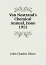 Van Nostrand.s Chemical Annual, Issue 1913 - John Charles Olsen