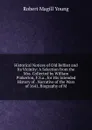 Historical Notices of Old Belfast and Its Vicinity: A Selection from the Mss. Collected by William Pinkerton, F.S.a., for His Intended History of . Narrative of the Wars of 1641, Biography of M - Robert Magill Young