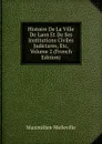 Histoire De La Ville De Laon Et De Ses Institutions Civiles Judiciares, Etc, Volume 2 (French Edition) - Maximilien Melleville