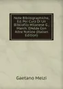 Note Bibliographiche, Ed. Per Cura Di Un Bibliofilo Milanese G., March. D.Adda Con Altre Notizie (Italian Edition) - Gaetano Melzi