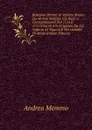 Relazioni Dirette Al Venteto Senato Da Andrea Memmo Gia Bailo a Constantinopoli Nel 1714 E 1715 Intorno Alla Prigionia Da Lui Sofferta Al Topana E Nel Castello Di Abido (Italian Edition) - Andrea Memmo