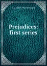 Prejudices: first series - H. L. Mencken
