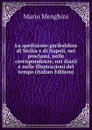 La spedizione garibaldina di Sicilia e di Napoli, nei proclami, nelle corrispondenze, nei diarii e nelle illustrazioni del tempo (Italian Edition) - Mario Menghini