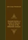 Aureate terms; a study in literary diction of the fifteenth century - John Cooper Mendenhall