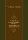 Des Dr. Theol. Gottfried Menken . Schriften. Vollstandige Ausg (German Edition) - Gottfried Menken