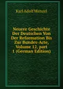 Neuere Geschichte Der Deutschen Von Der Reformation Bis Zur Bundes-Acte, Volume 12,.part 1 (German Edition) - Menzel Karl Adolf