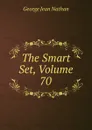 The Smart Set, Volume 70 - Nathan George Jean