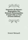 Souvenirs De Beauce: Biographies Des Hommes Remarquables D.angerville La Gate (French Edition) - Ernest Menault