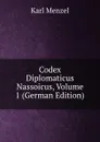 Codex Diplomaticus Nassoicus, Volume 1 (German Edition) - Karl Menzel