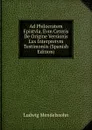 Ad Philocratem Epistvla, Evm Ceteris De Origine Versionis Lxx Interpretvm Testimoniis (Spanish Edition) - Ludwig Mendelssohn