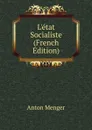 L.etat Socialiste (French Edition) - Anton Menger