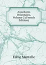 Anecdotes Orientales, Volume 2 (French Edition) - Edme Mentelle