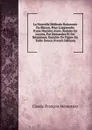 La Nouvelle Methode Raisonnee Du Blason, Pour L.apprendre D.une Maniere Aisee, Reduite En Lecons, Par Demandes Et Par Responses. Enrichie De Figure En Taille Douce (French Edition) - Claude-François Menestrier