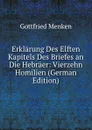 Erklarung Des Elften Kapitels Des Briefes an Die Hebraer: Vierzehn Homilien (German Edition) - Gottfried Menken