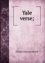 Yale verse; - Charles Edmund Merrill