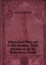 When love flies out o. the window. With an introd. by W. Robertson Nicoll - Leonard Merrick