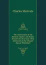 The conversion of the Roman empire; the Boyle lectures for the year 1864, delivered at the Chapel Royal, Whitehall - Merivale Charles
