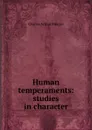 Human temperaments: studies in character - Mercier Charles Arthur