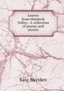 Leaves from Hemlock Valley.: A collection of poems and stories. - Kate Meriden