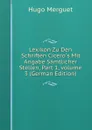 Lexikon Zu Den Schriften Cicero.s Mit Angabe Samtlicher Stellen, Part 1,.volume 3 (German Edition) - Hugo Merguet