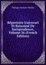 Repertoire Universel Et Raisonne De Jurisprudence, Volume 36 (French Edition) - Philippe Antoine Merlin