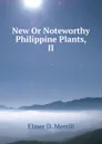 New Or Noteworthy Philippine Plants, II - Elmer D. Merrill